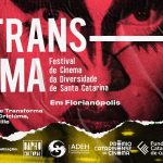 Transforma – Festival de Cinema da Diversidade de Santa Catarina
