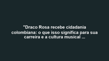"Draco Rosa recebe cidadania colombiana: o que isso significa para sua carreira e a cultura musical da Colômbia?"